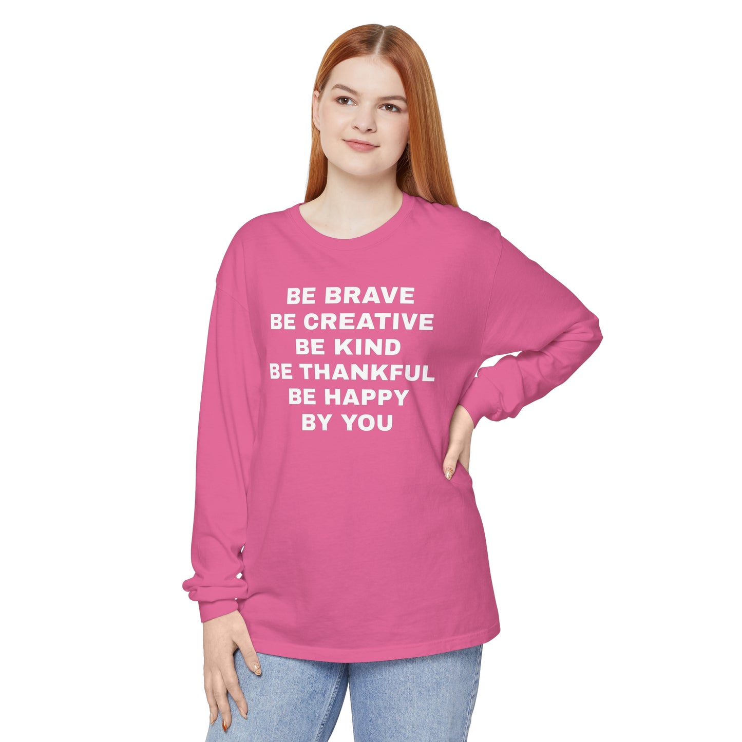 Be Brave - Unisex Garment-dyed Long Sleeve T-Shirt