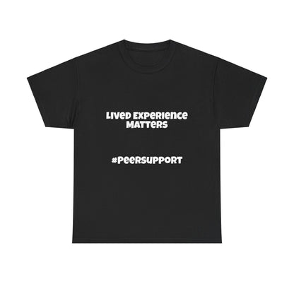 Lived Experience Matters - Unisex Heavy Cotton Tee