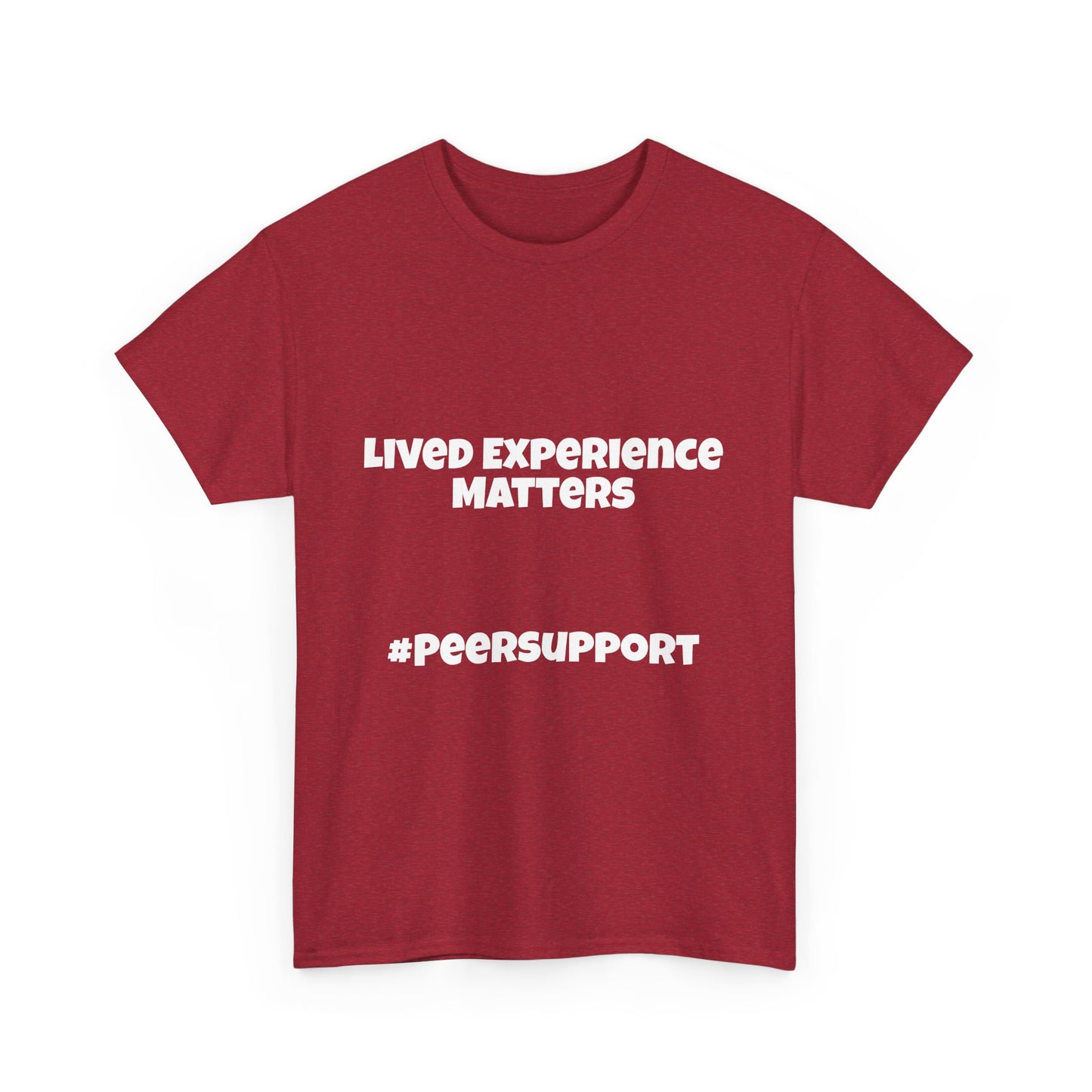 Lived Experience Matters - Unisex Heavy Cotton Tee