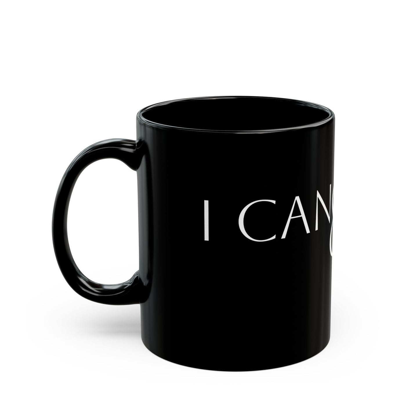 I CAN & I WILL - Black Mug (11oz)