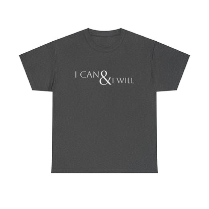 I CAN & I WILL - Unisex Heavy Cotton Tee