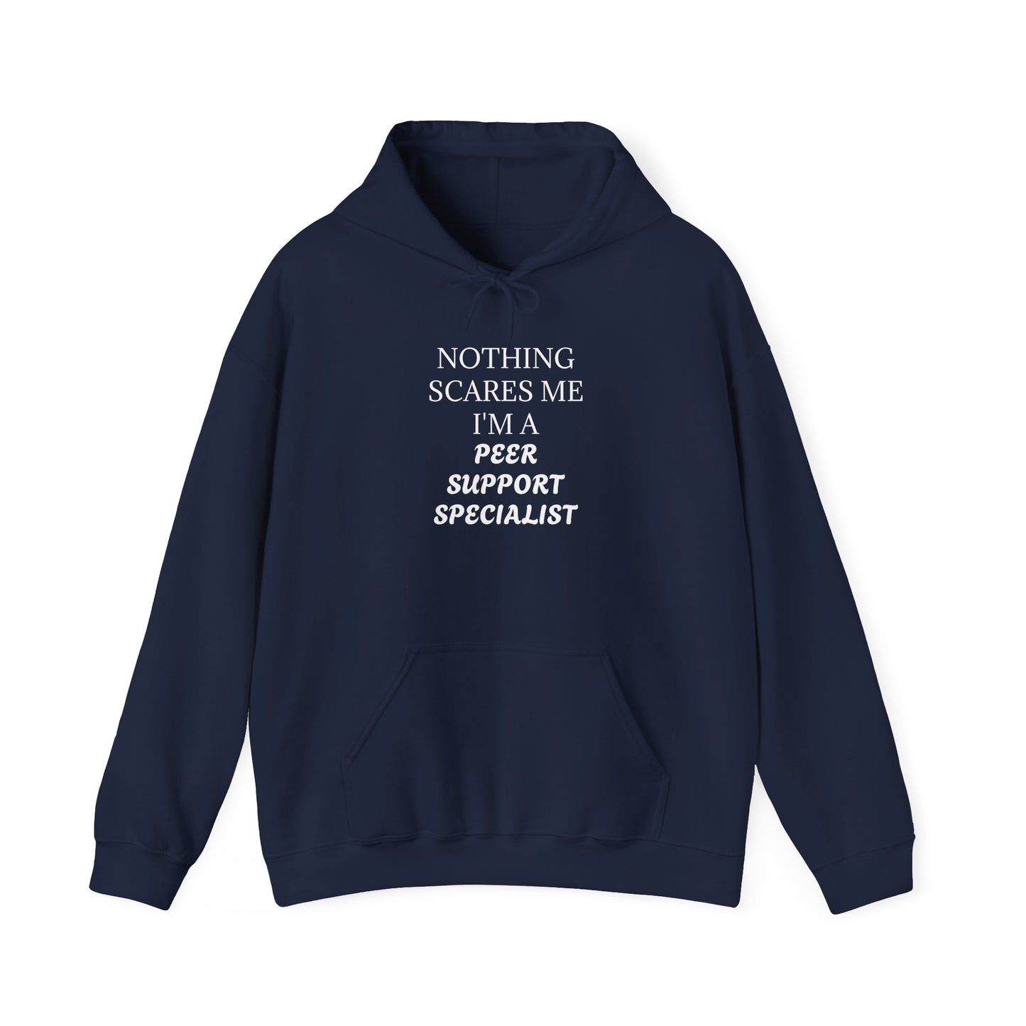 "Nothing Scares Me" - Peer Support Specialist Hooded Sweatshirt