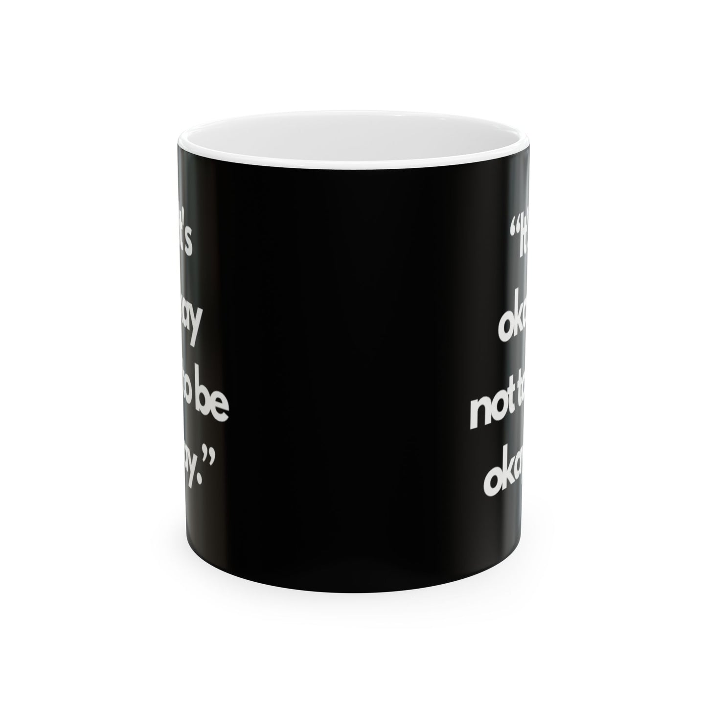 It's ok not to be ok" Ceramic Mug, (11oz)