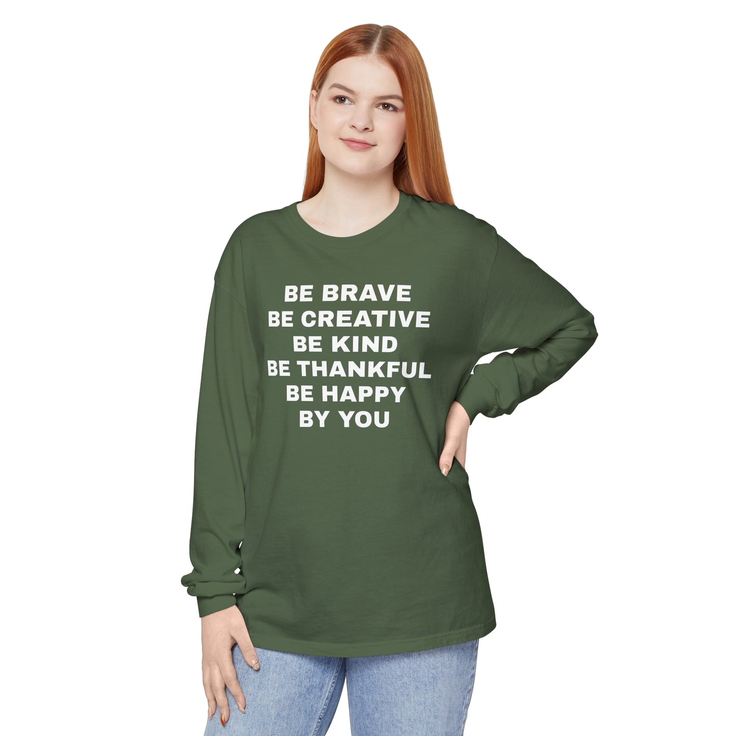 Be Brave - Unisex Garment-dyed Long Sleeve T-Shirt