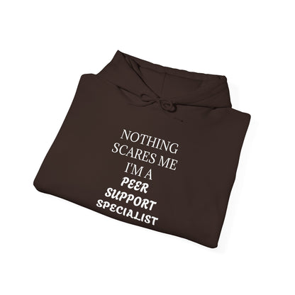 "Nothing Scares Me" - Peer Support Specialist Hooded Sweatshirt