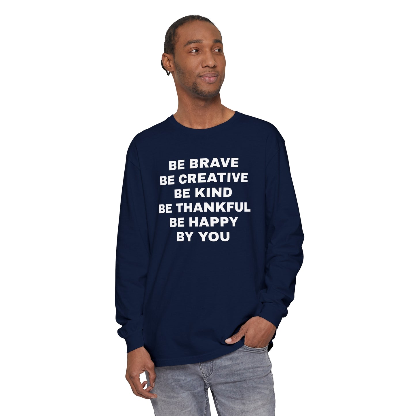 Be Brave - Unisex Garment-dyed Long Sleeve T-Shirt