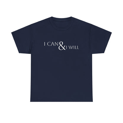 I CAN & I WILL - Unisex Heavy Cotton Tee