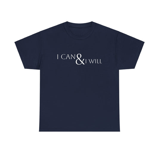 I CAN & I WILL - Unisex Heavy Cotton Tee