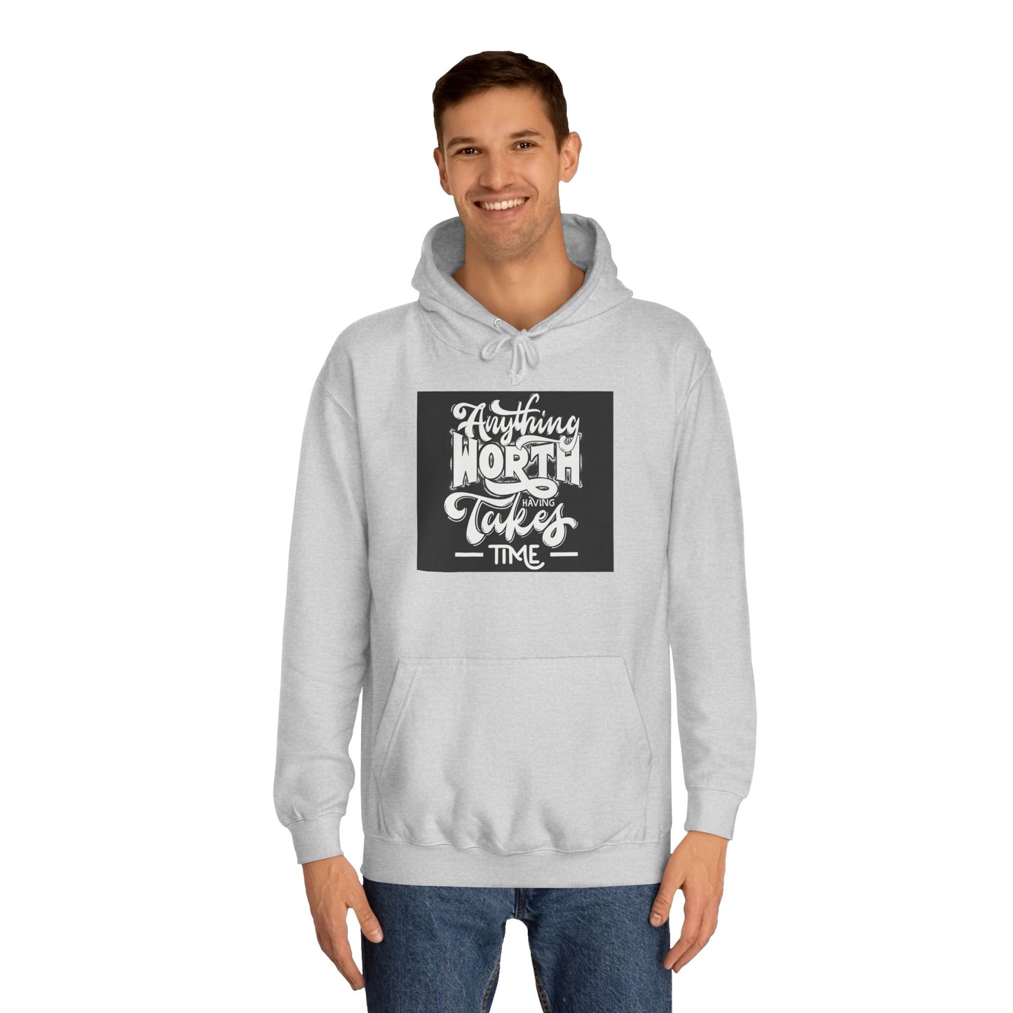 Anything worth having - Unisex College Hoodie