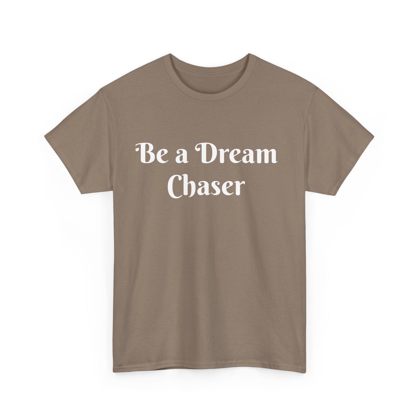 Be A Dream Chaser  Cotton Tee