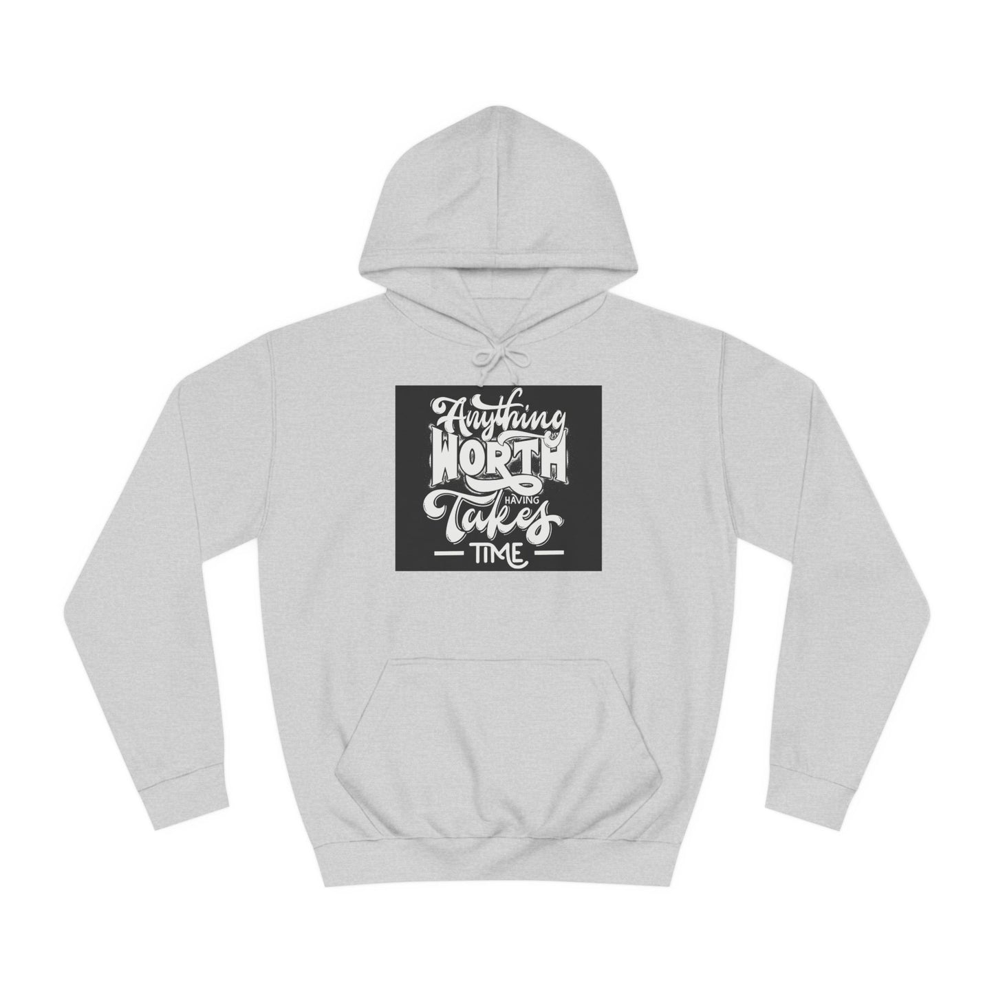 Anything worth having - Unisex College Hoodie