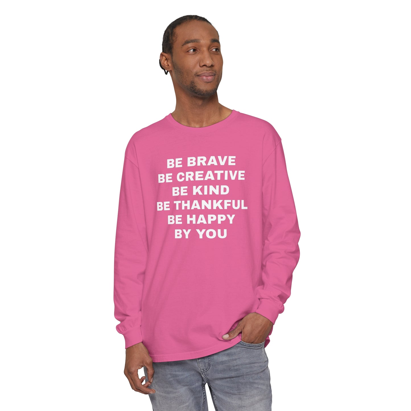 Be Brave - Unisex Garment-dyed Long Sleeve T-Shirt