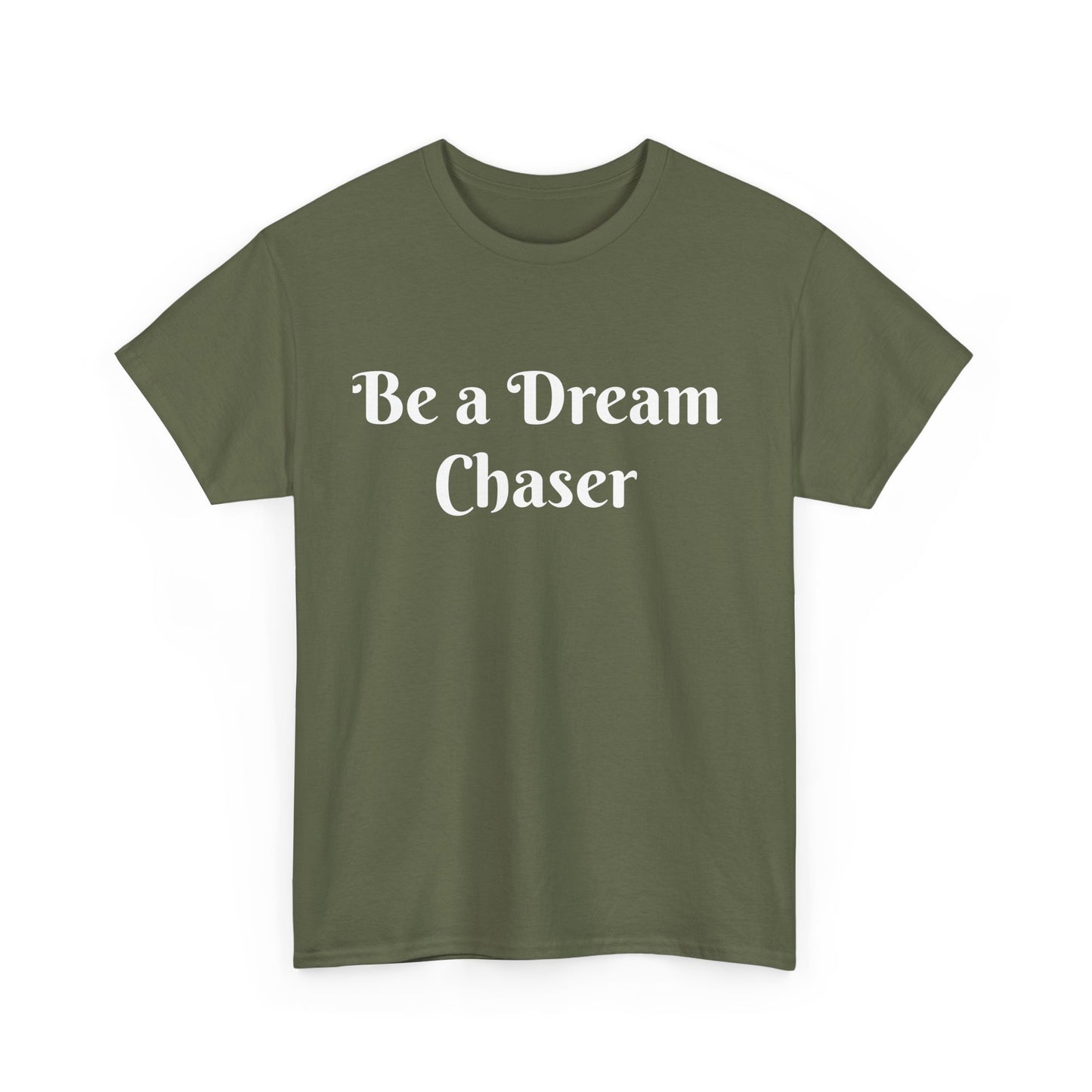 Be A Dream Chaser  Cotton Tee