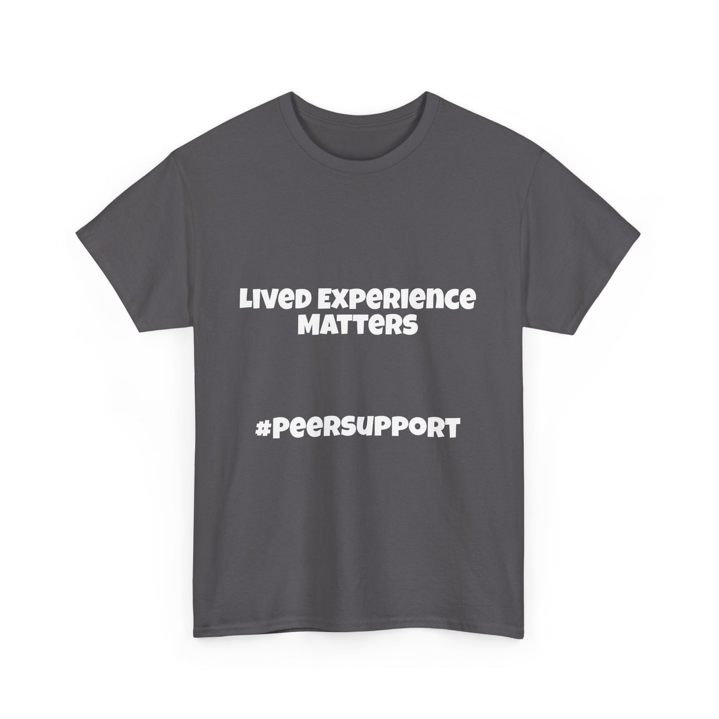 Lived Experience Matters - Unisex Heavy Cotton Tee