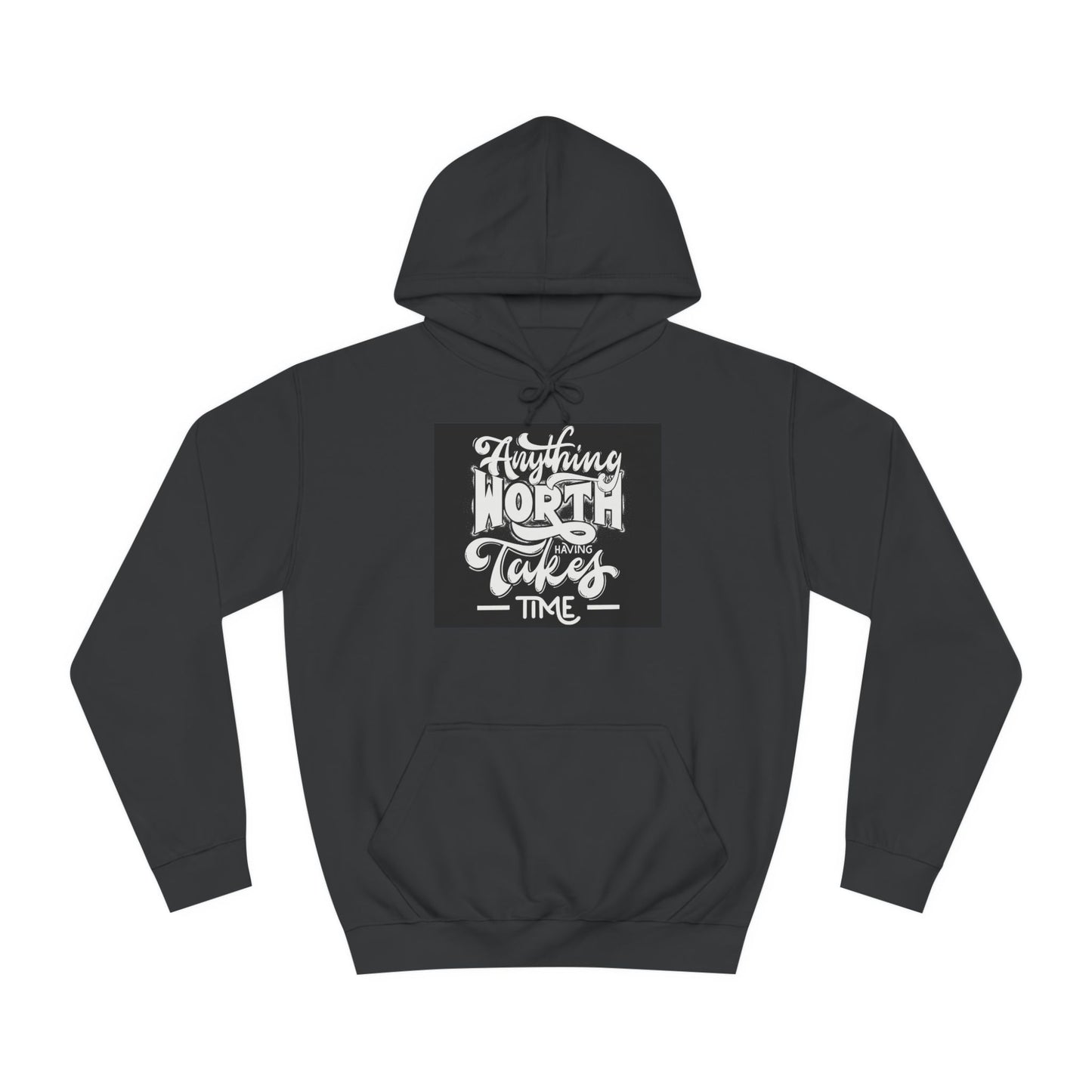 Anything worth having - Unisex College Hoodie