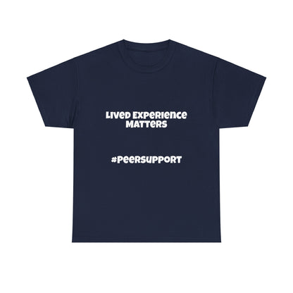 Lived Experience Matters - Unisex Heavy Cotton Tee