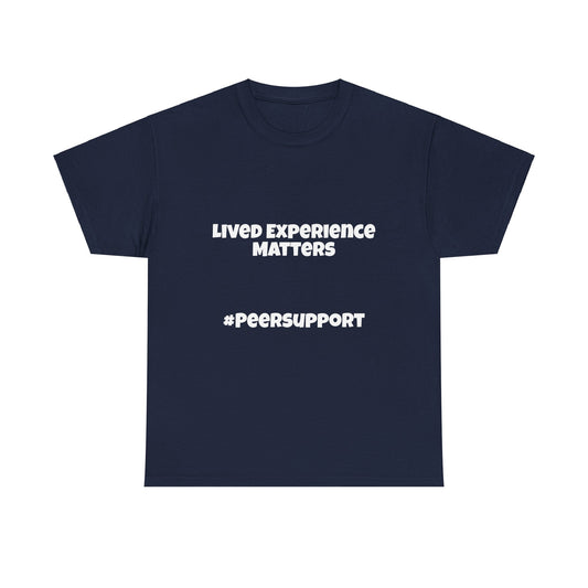 Lived Experience Matters - Unisex Heavy Cotton Tee