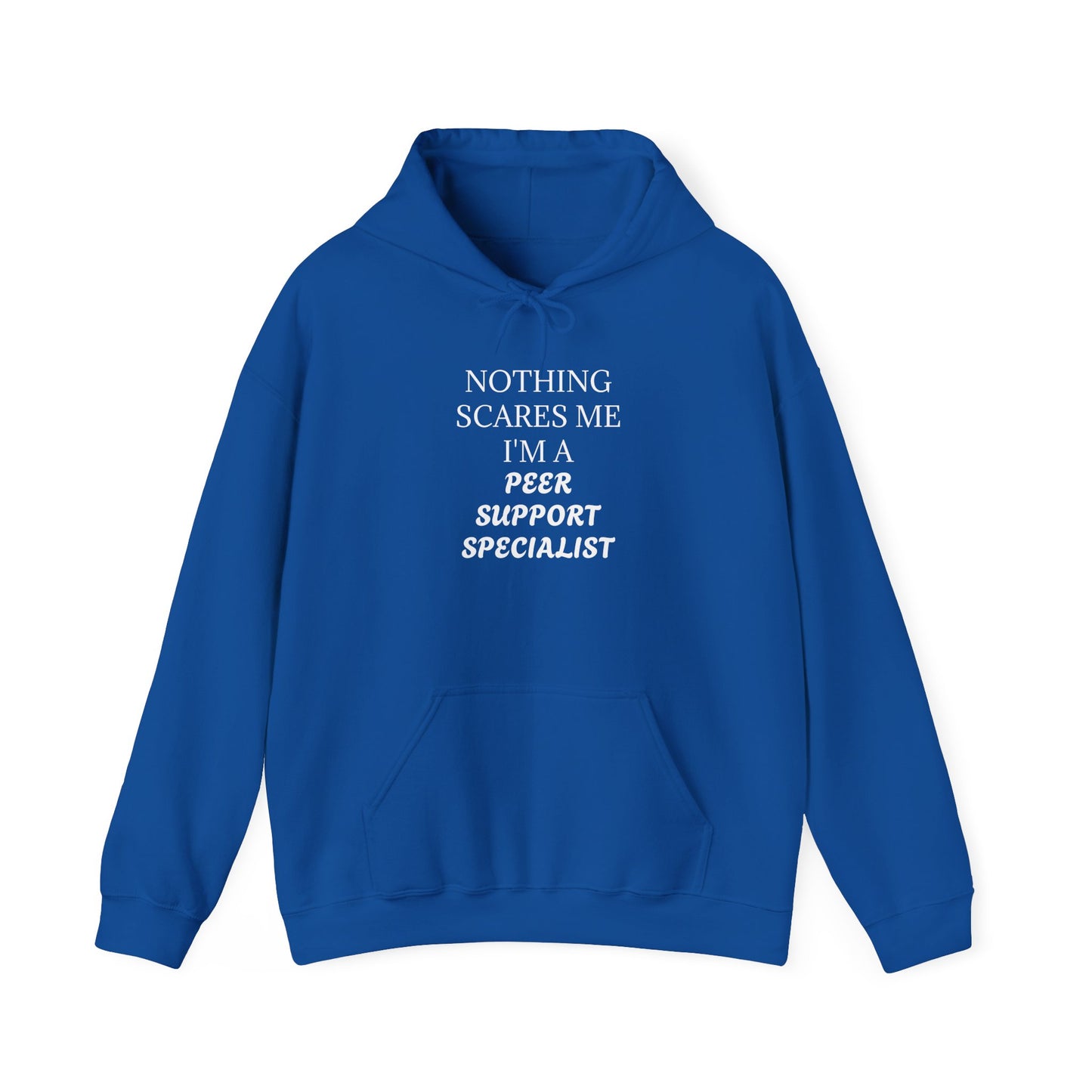 "Nothing Scares Me" - Peer Support Specialist Hooded Sweatshirt