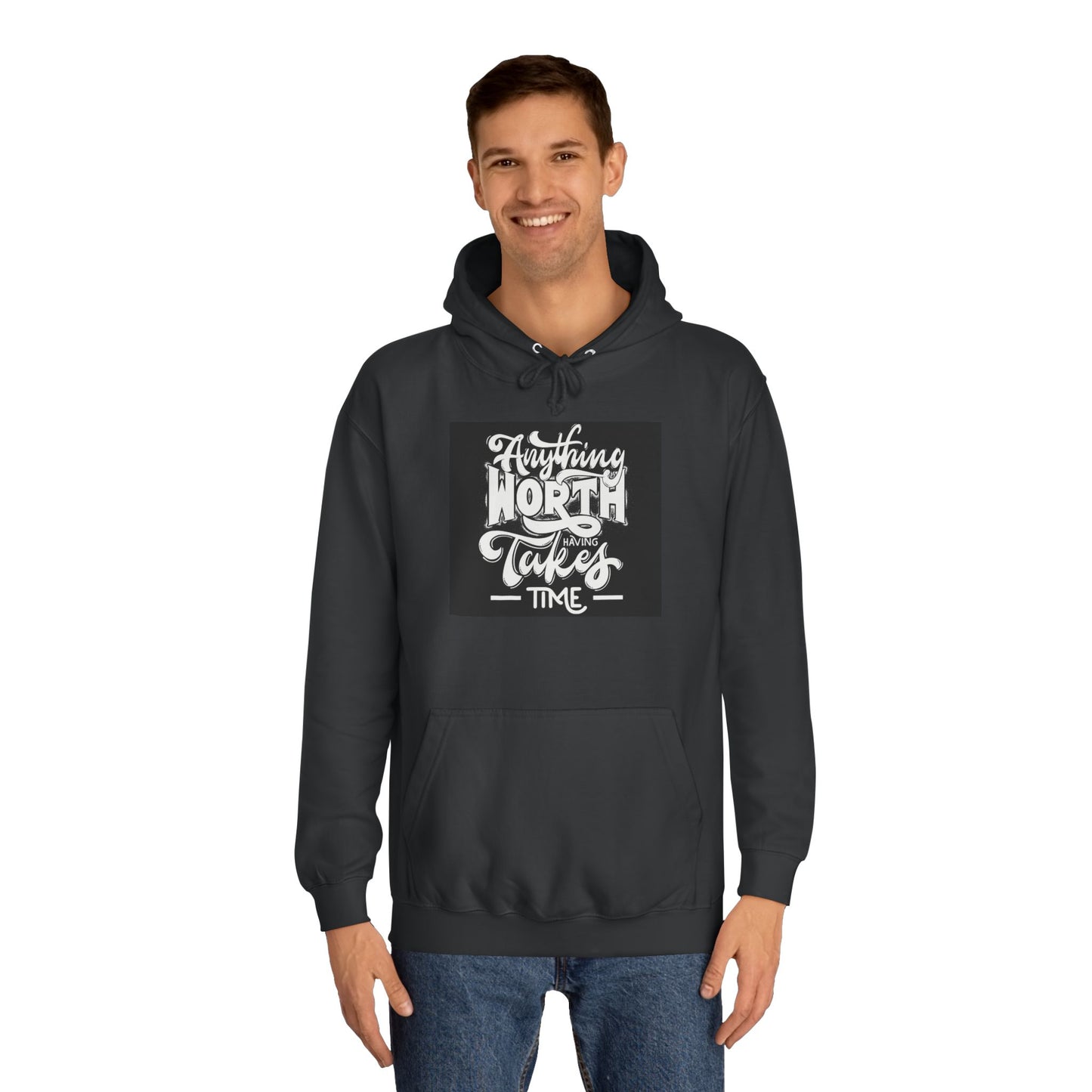 Anything worth having - Unisex College Hoodie