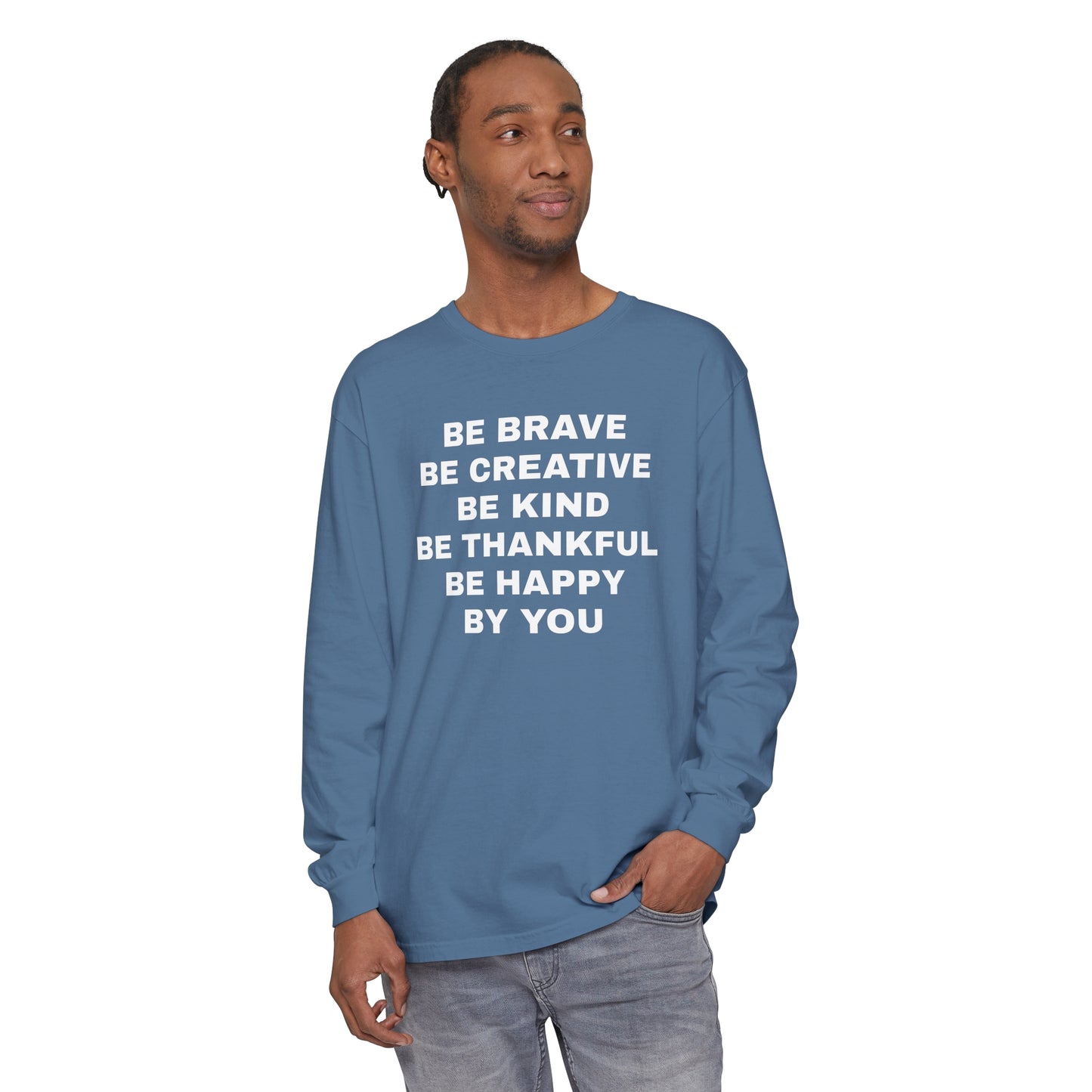 Be Brave - Unisex Garment-dyed Long Sleeve T-Shirt